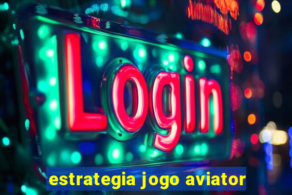 estrategia jogo aviator